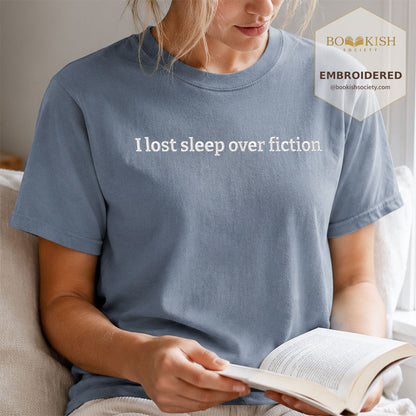 Embroidered I Lost Sleep Over Fiction Comfort Color® T-shirt Book Lover Gift Blue Jean