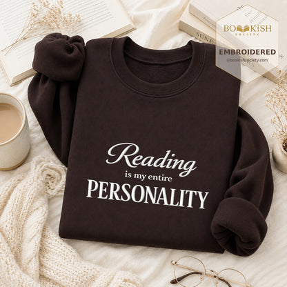 Reading Is My Entire Personality Embroidered Sweatshirt | Reader Gift Dark Chocolate