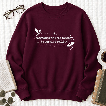 Sometimes We Need Fantasy Crewneck Sweatshirt | Reader Gift Maroon
