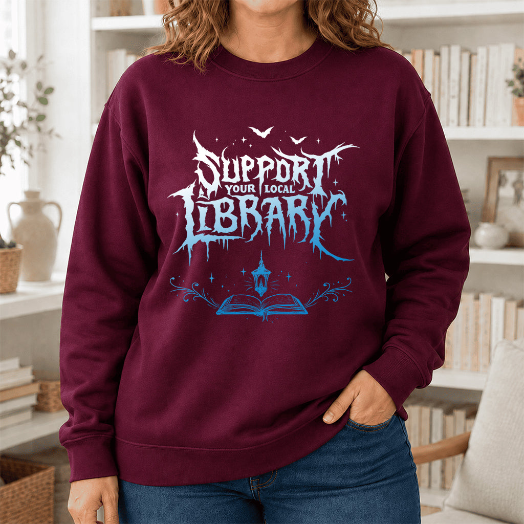 Support Your Local Library Crewneck Sweatshirt | Librarian Gift Maroon