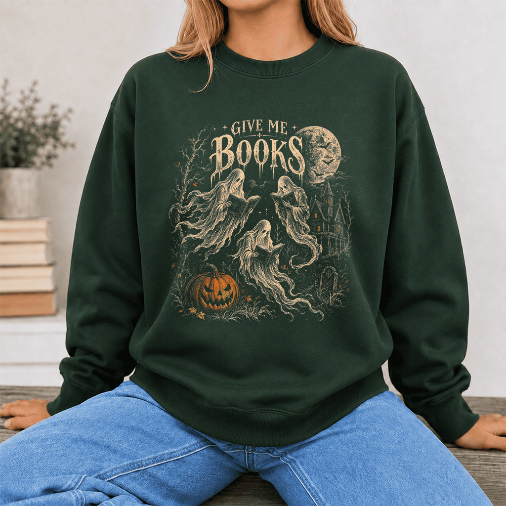 Give Me Books Printed Sweatshirt | Halloween Book Lover Gift Forest Green