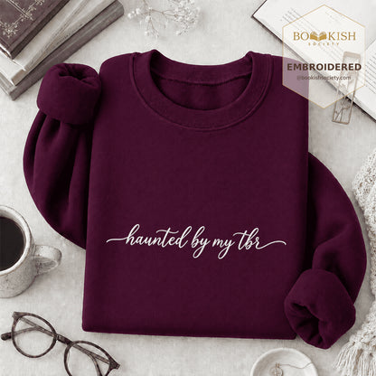 Haunted By My Tbr Embroidered Sweatshirt | Cozy Book Lover Gift Maroon