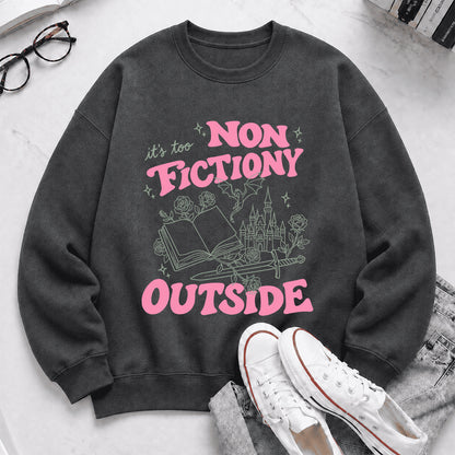 It's Too Nonfictiony Outside Crewneck Sweatshirt | Introverted Reader Gift Dark Heather