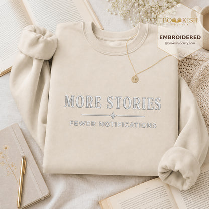 More Stories, Fewer Notifications Embroidered Sweatshirt | Reader Gift Sand