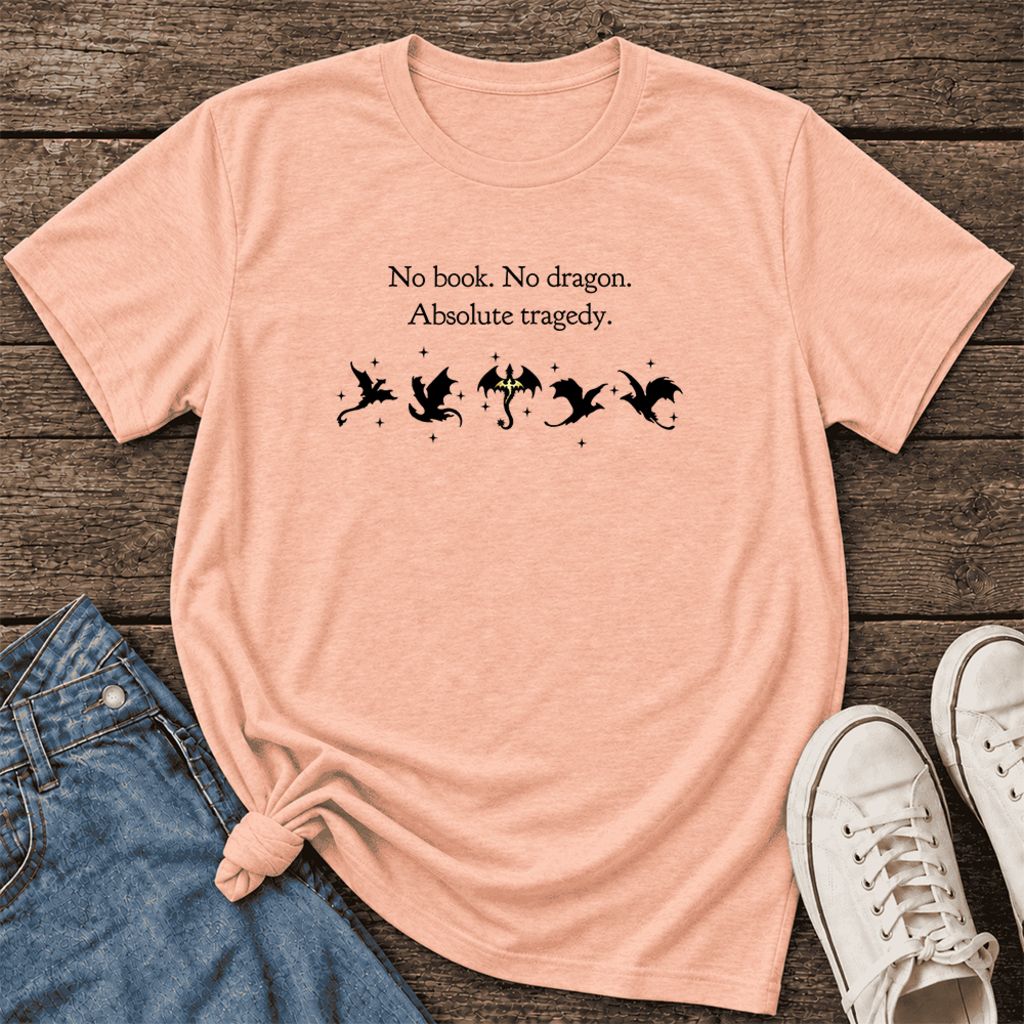 No Book, No Dragon, Absolute Tragedy Ultra-Soft Cotton T-Shirt | Fantasy Reader Gift Heather Peach