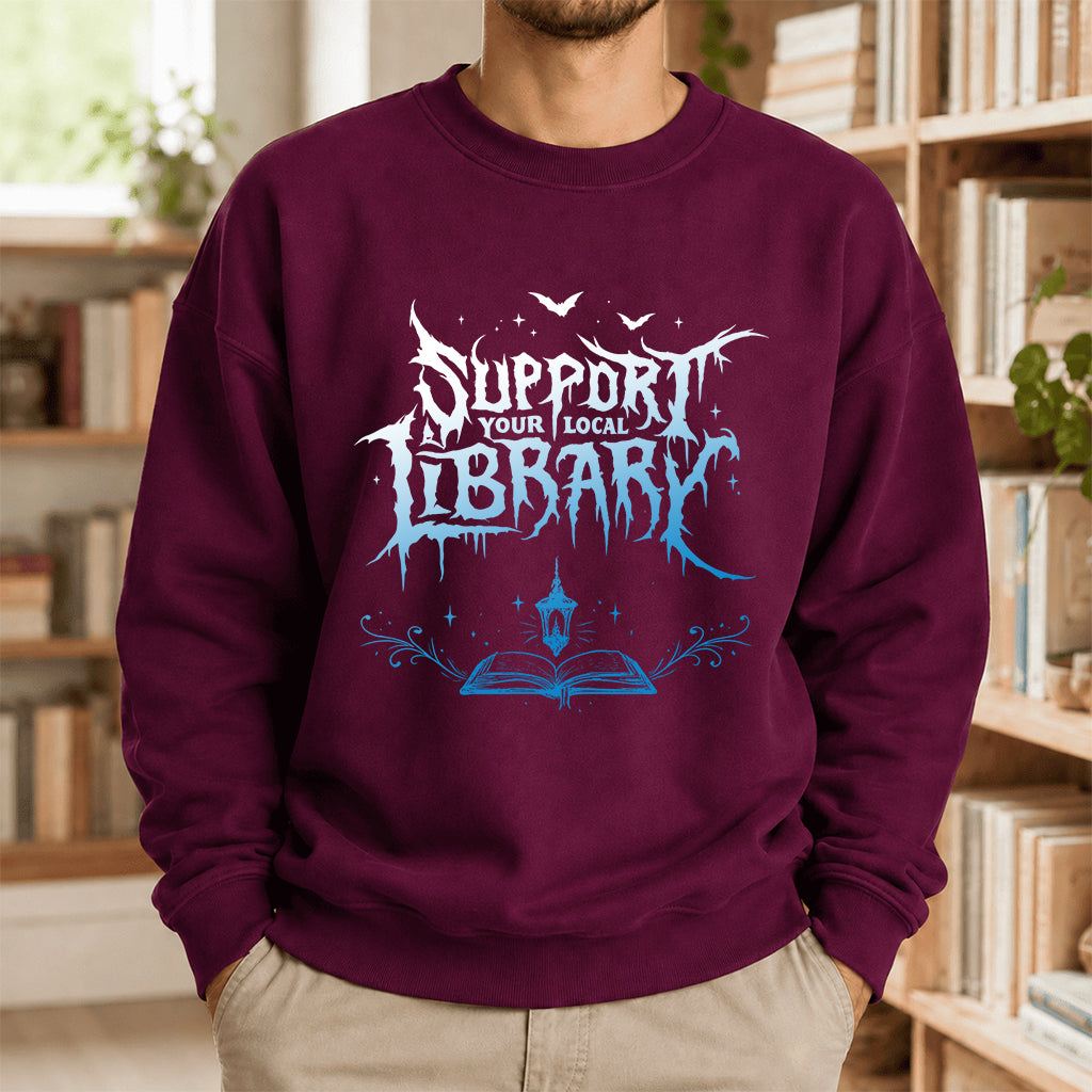 Support Your Local Library Crewneck Sweatshirt | Librarian Gift Maroon