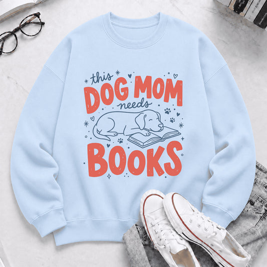This Dog Mom Needs Books Crewneck Sweatshirt | Dog Lover & Reader Gift Light Blue