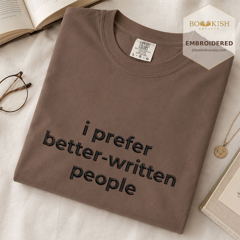 Embroidered I Prefer Better-Written People Comfort Color® T-shirt Book Lover Gift Espresso