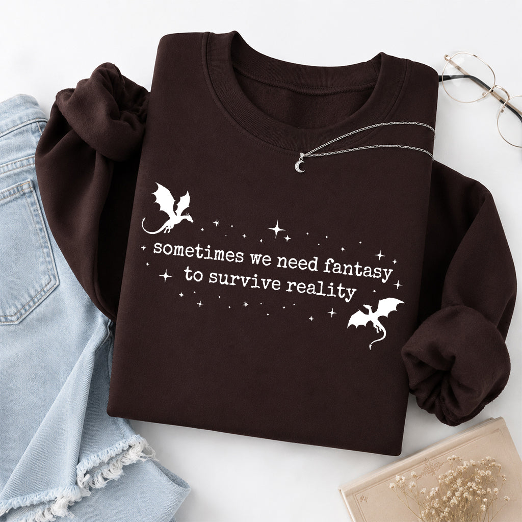 Sometimes We Need Fantasy Crewneck Sweatshirt | Reader Gift Dark Chocolate