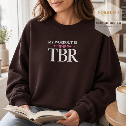 My Workout Is Carrying My TBR Embroidered Sweatshirt | Reader Gift Dark Chocolate