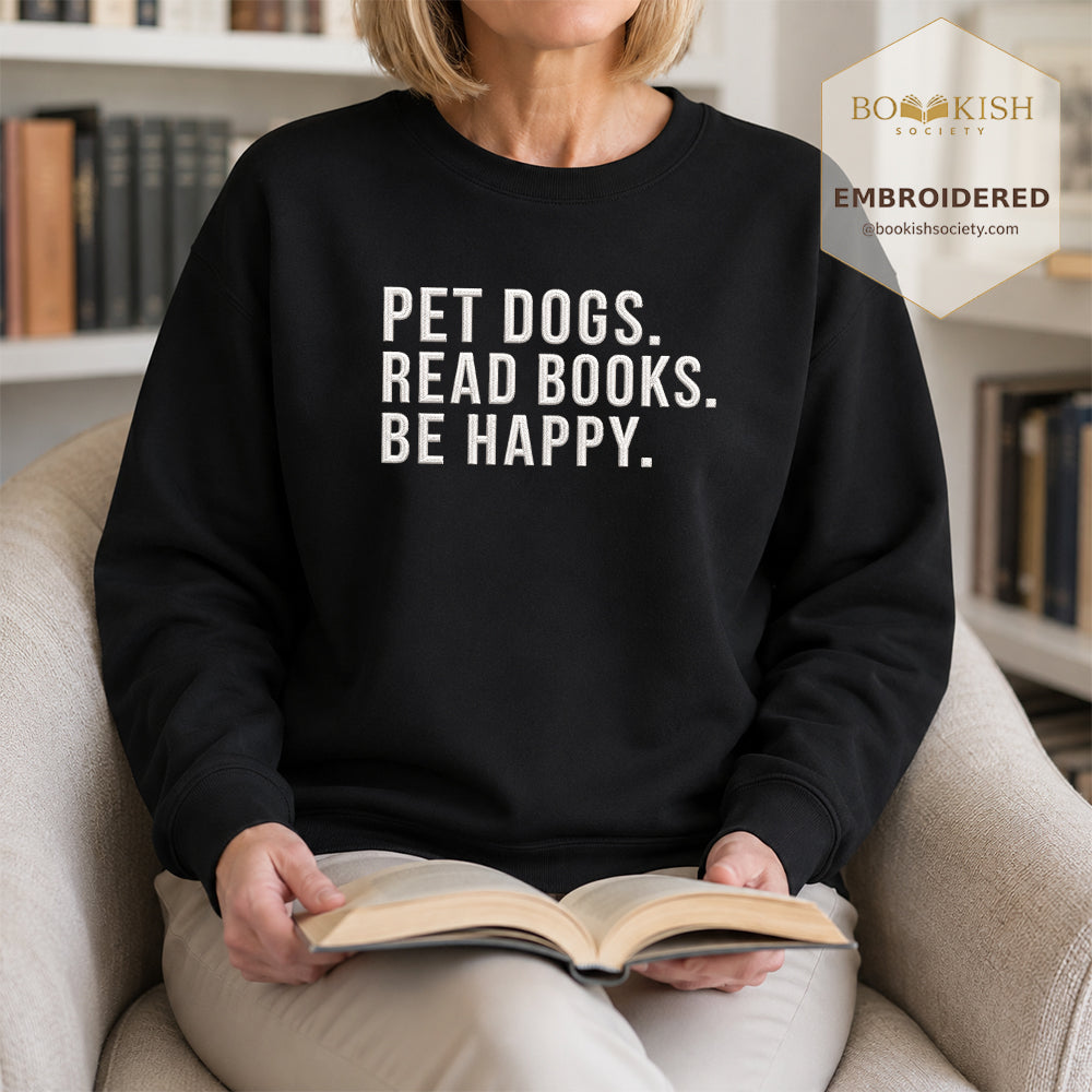 Pet Dogs Read Books Be Happy Embroidered Sweatshirt | Reader Gift Black