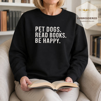 Pet Dogs Read Books Be Happy Embroidered Sweatshirt | Reader Gift Black