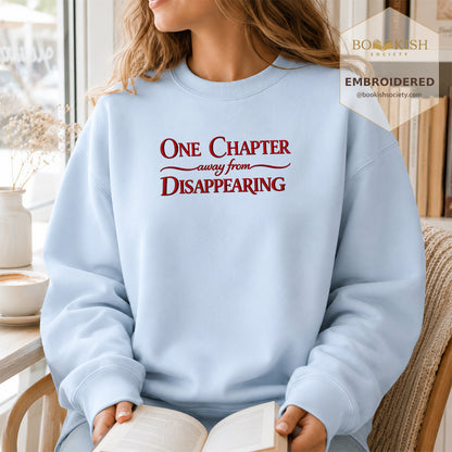 One Chapter Away From Disappearing Embroidered Sweatshirt | Reader Gift Light Blue