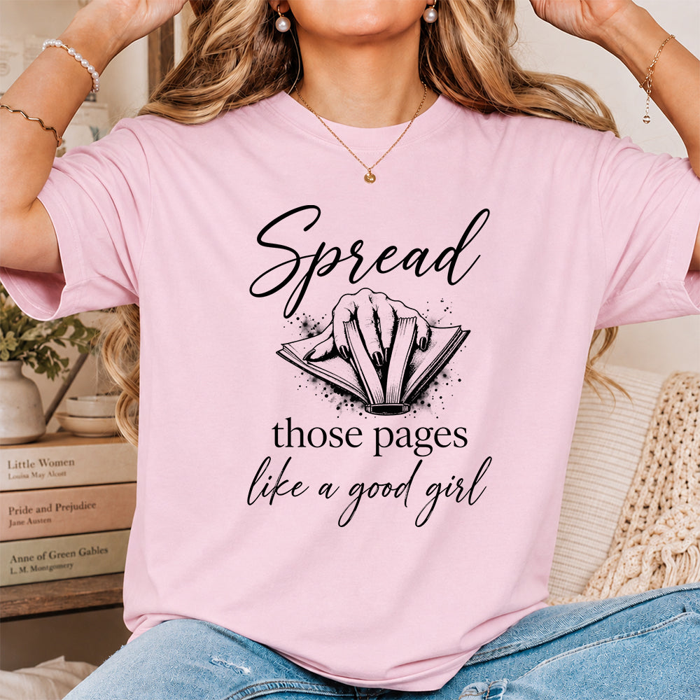 Spread Those Pages Like A Good Girl Printed T-Shirt | Spicy Reader Gift Light Pink