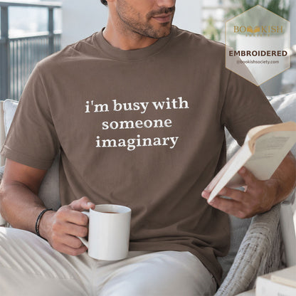 Embroidered I’m Busy With Someone Imaginary Comfort Color® T-shirt Book Lover Gift Espresso