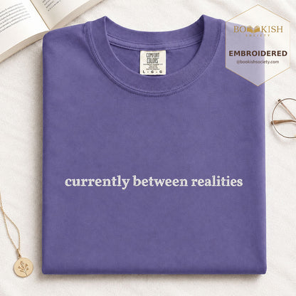 Embroidered Currently Between Realities Comfort Color® T-shirt Book Lover Gift Grape