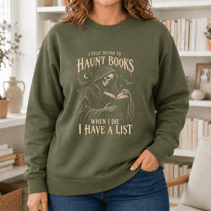 I Fully Intend To Haunt Books Printed Sweatshirt | Halloween Reader Gift Military Green