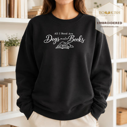 All I Need Are Dogs And Books Embroidered Sweatshirt | Dog Lover & Reader Gift Black