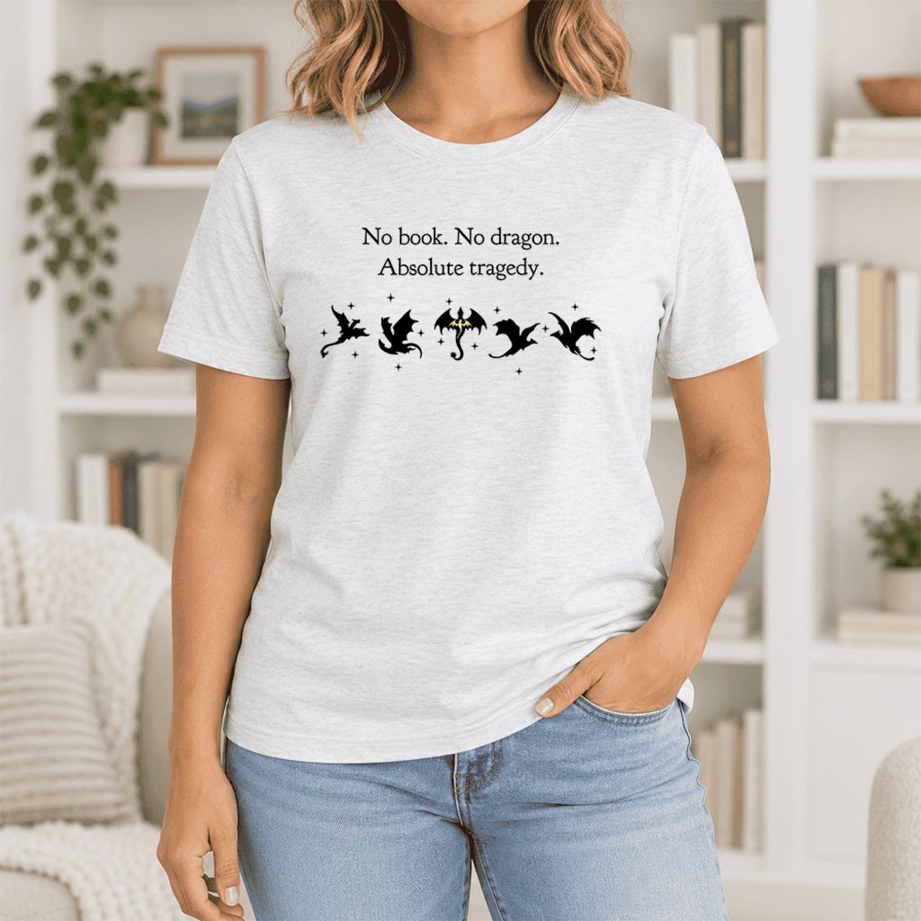 No Book, No Dragon, Absolute Tragedy Ultra-Soft Cotton T-Shirt | Fantasy Reader Gift Ash