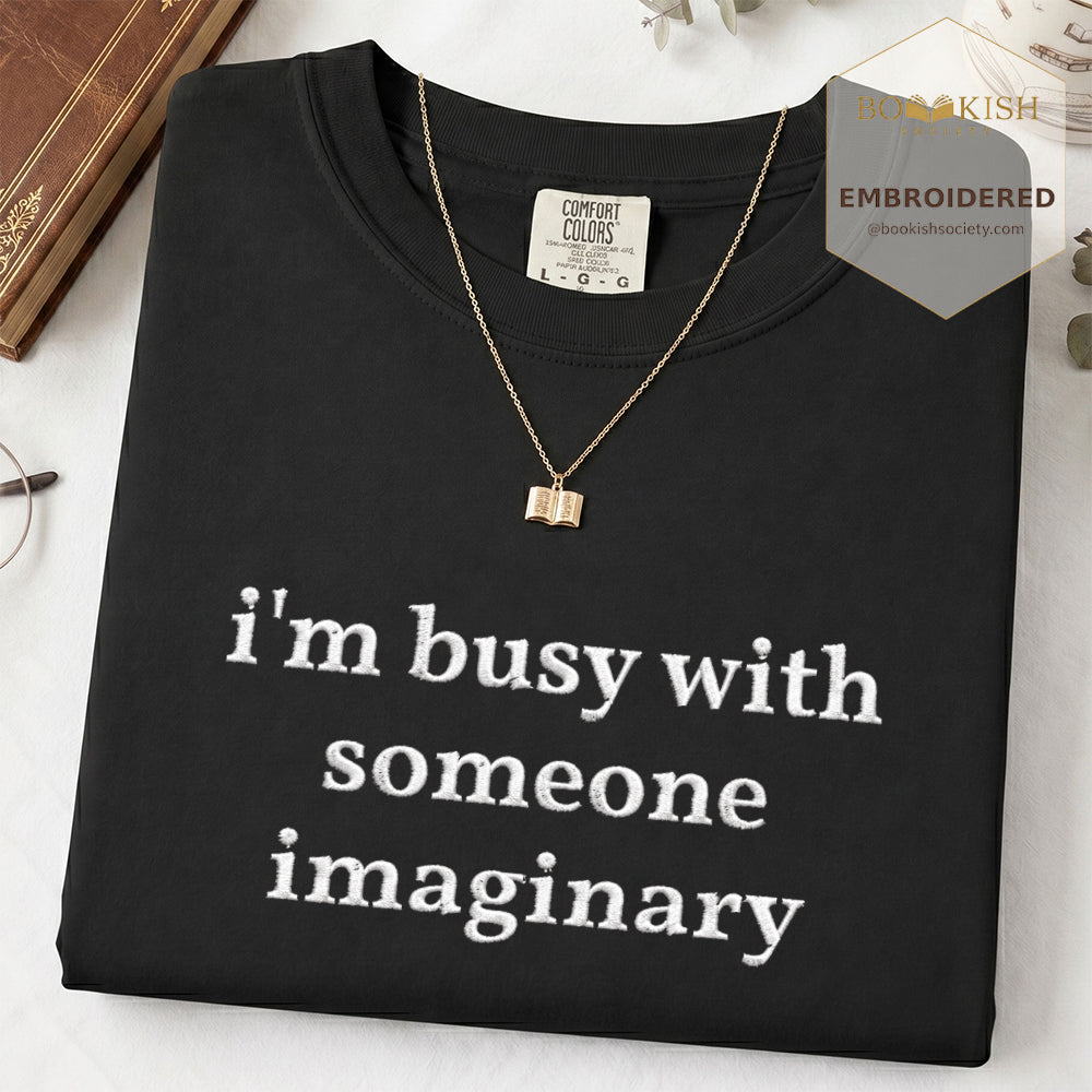 Embroidered I’m Busy With Someone Imaginary Comfort Color® T-shirt Book Lover Gift Black