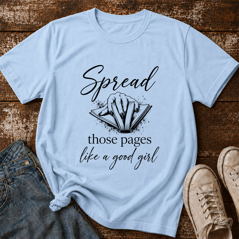 Spread Those Pages Like A Good Girl Printed T-Shirt | Spicy Reader Gift Light Blue
