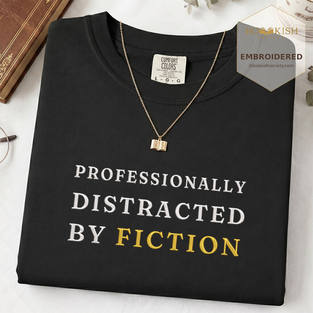Embroidered Professionally Distracted By Fiction Comfort Color® T-shirt Book Lover Gift Black