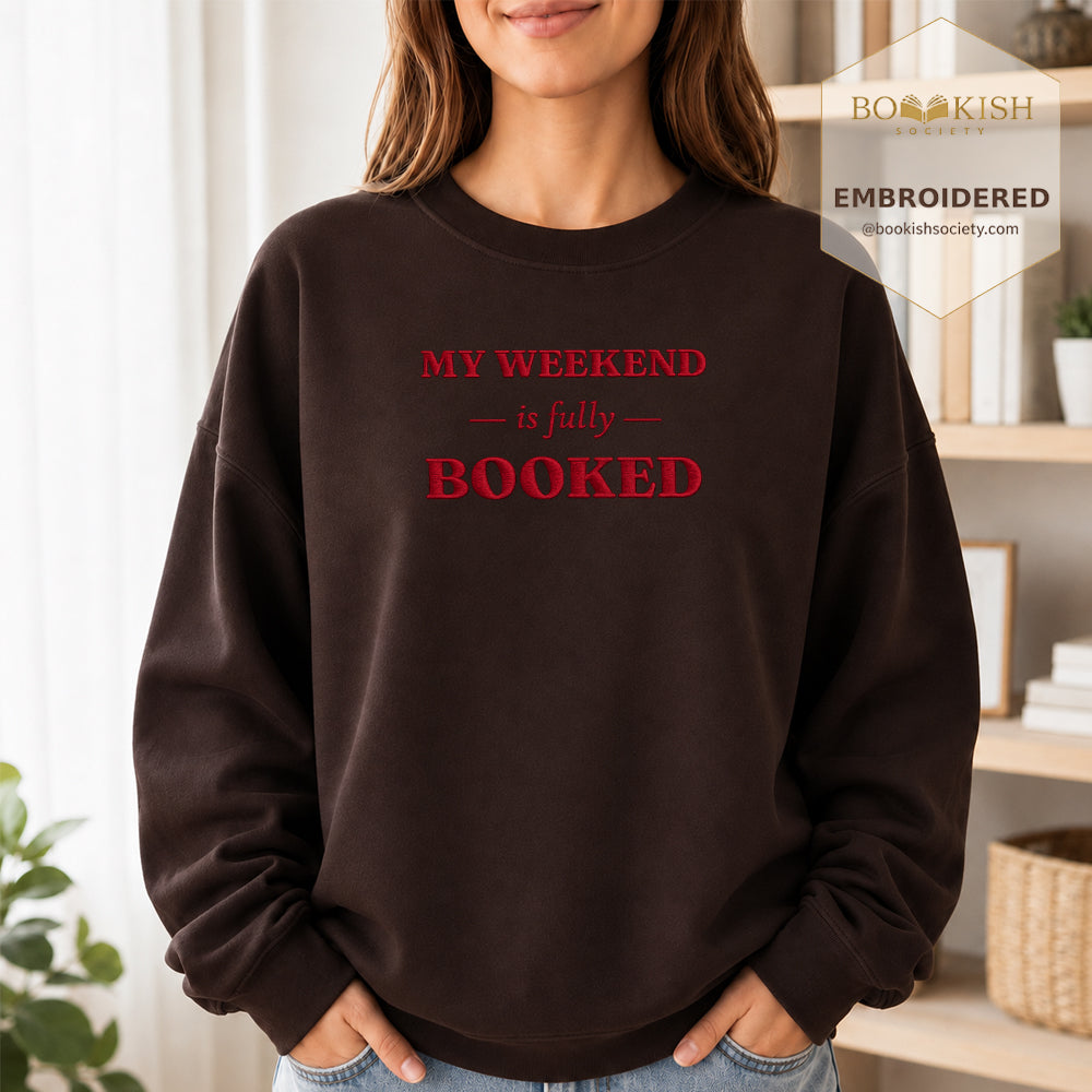 My Weekend Is Fully Booked Embroidered Sweatshirt | Reader Gift Dark Chocolate
