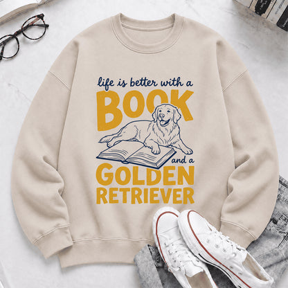 Life Is Better With A Book And A Golden Retriever Crewneck Sweatshirt | Reader Gift Sand