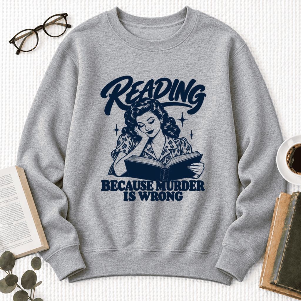 Reading Because Murder Is Wrong Softstyle Sweatshirt | Funny Book Lover Gift Sport Grey