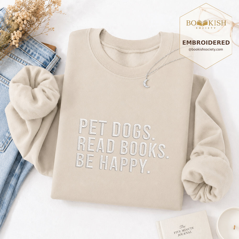 Pet Dogs Read Books Be Happy Embroidered Sweatshirt | Reader Gift Sand