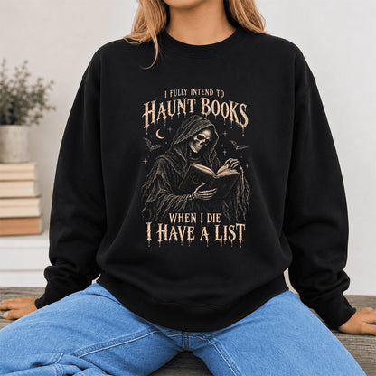 I Fully Intend To Haunt Books Printed Sweatshirt | Halloween Reader Gift Black