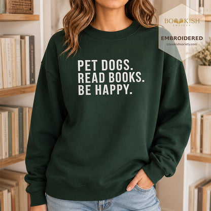 Pet Dogs Read Books Be Happy Embroidered Sweatshirt | Reader Gift Forest Green