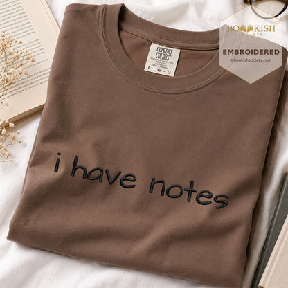 Embroidered I Have Notes Comfort Color® T-shirt Book Lover Gift Espresso