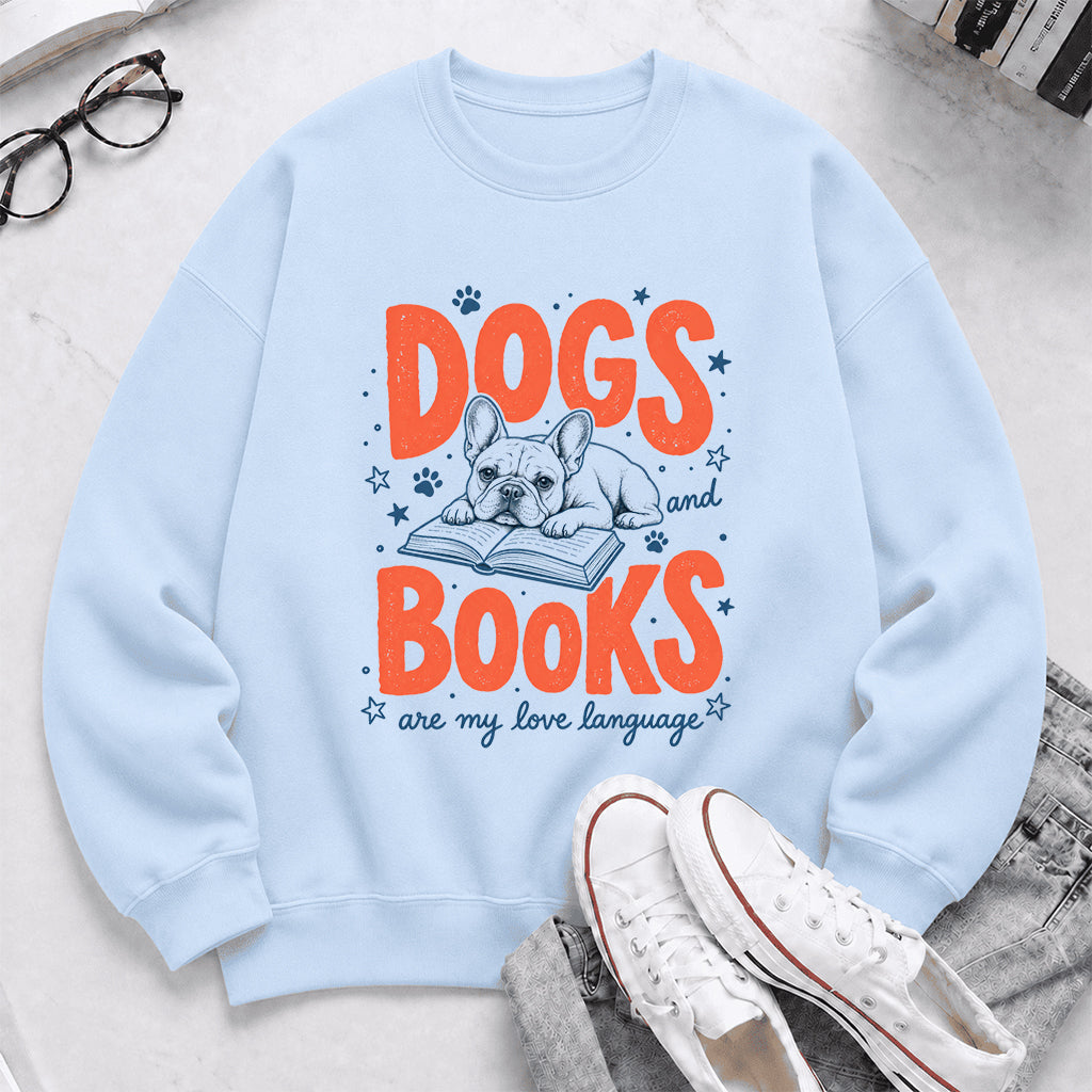 Dogs And Books Are My Love Language Crewneck Sweatshirt | Dog Lover & Reader Gift Light Blue