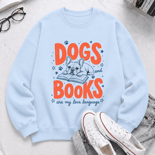 Dogs And Books Are My Love Language Crewneck Sweatshirt | Dog Lover & Reader Gift Light Blue