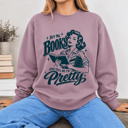 Buy Me Books And Tell Me I'm Pretty Softstyle Sweatshirt | Feminist Reader Gift Paragon