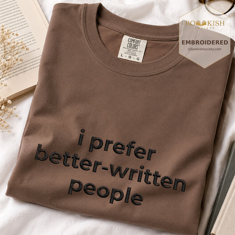 Embroidered I Prefer Better-Written People Comfort Color® T-shirt Book Lover Gift Espresso