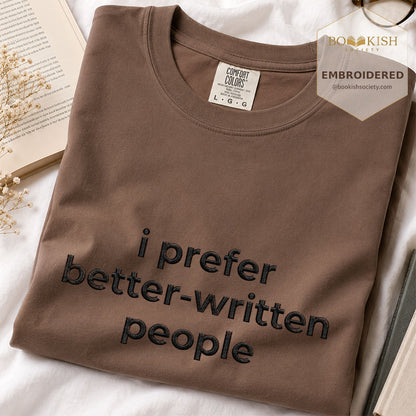 Embroidered I Prefer Better-Written People Comfort Color® T-shirt Book Lover Gift Espresso