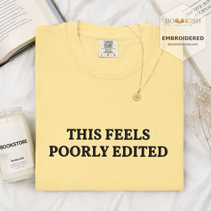 Embroidered This Feels Poorly Edited Comfort Color® T-shirt Book Lover Gift Butter