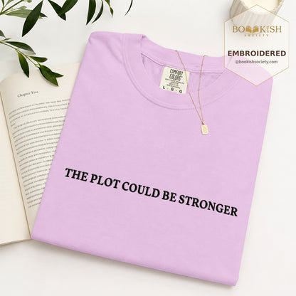 Embroidered The Plot Could Be Stronger Comfort Color® T-shirt Book Lover Gift Orchid