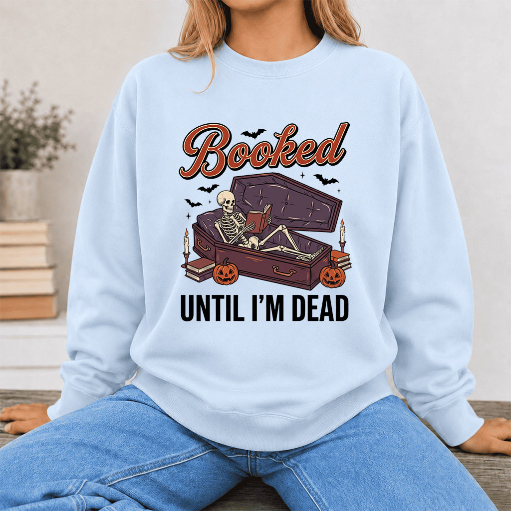 Booked Until I’m Dead Crewneck Sweatshirt | Halloween Reader Gift Light Blue