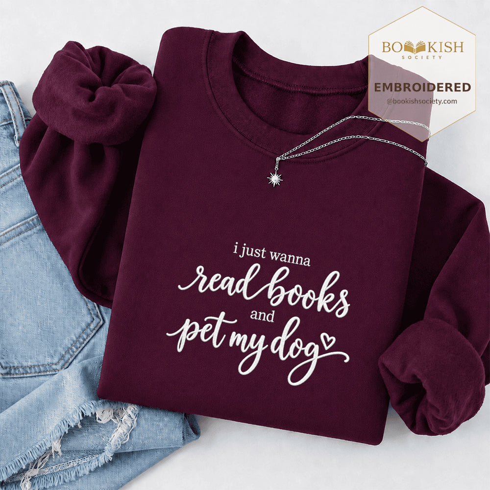 I Just Wanna Read Books And Pet My Dog Embroidered Sweatshirt | Dog Lover & Reader Gift Maroon