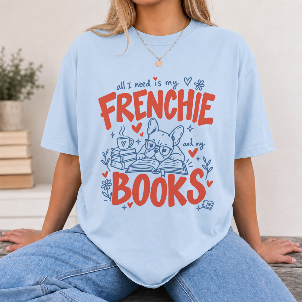 All I Need Is My Frenchie And My Books Cotton T-Shirt | Frenchie Dog Lover & Reader Gift Light Blue