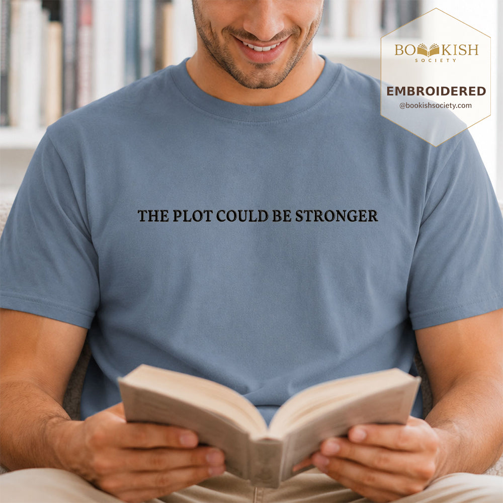 Embroidered The Plot Could Be Stronger Comfort Color® T-shirt Book Lover Gift Blue Jean