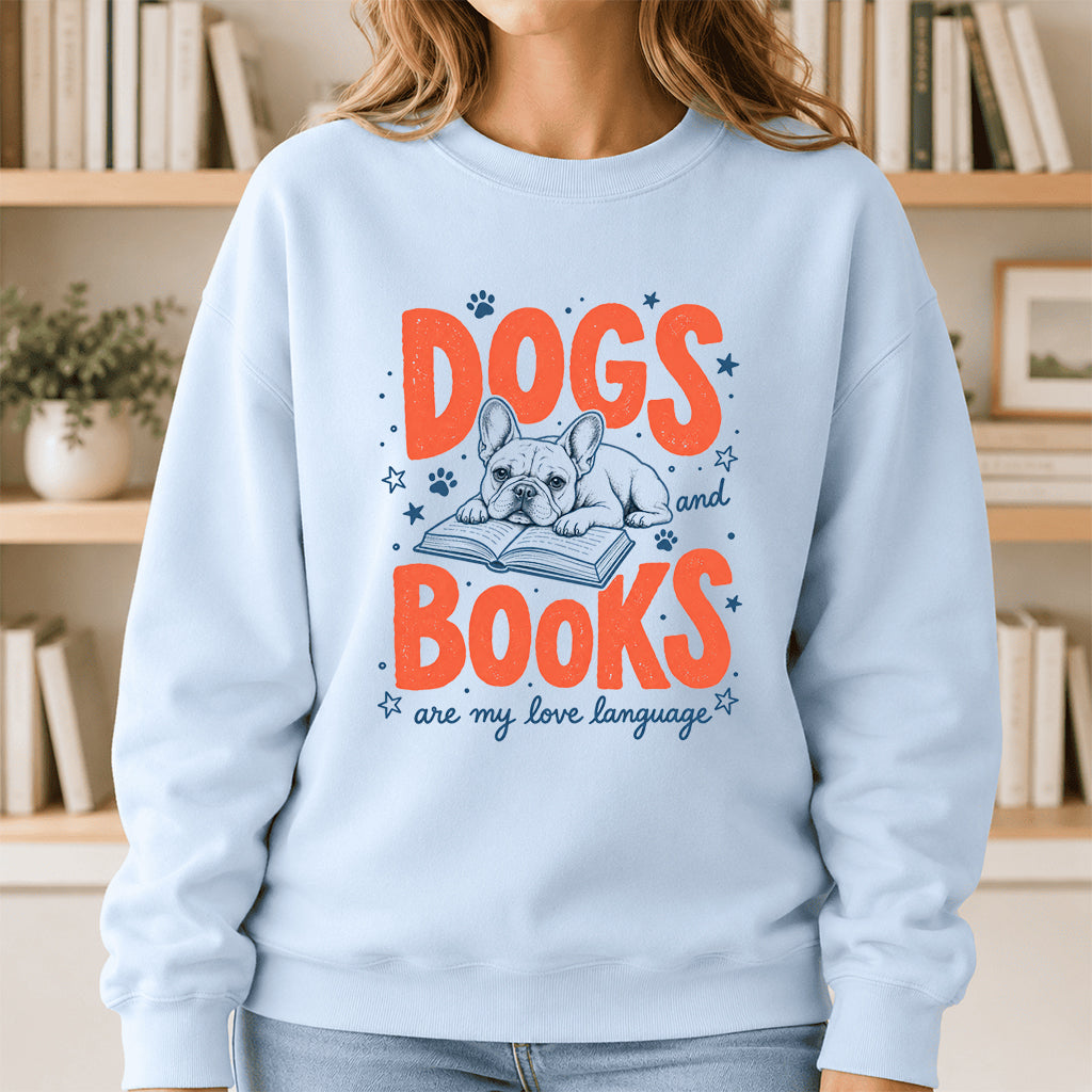 Dogs And Books Are My Love Language Crewneck Sweatshirt | Dog Lover & Reader Gift Light Blue