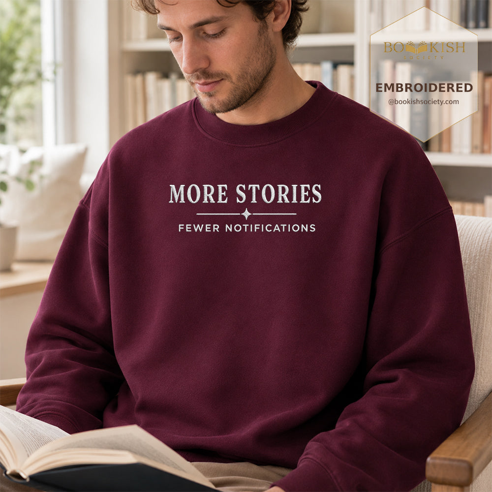 More Stories, Fewer Notifications Embroidered Sweatshirt | Reader Gift Maroon