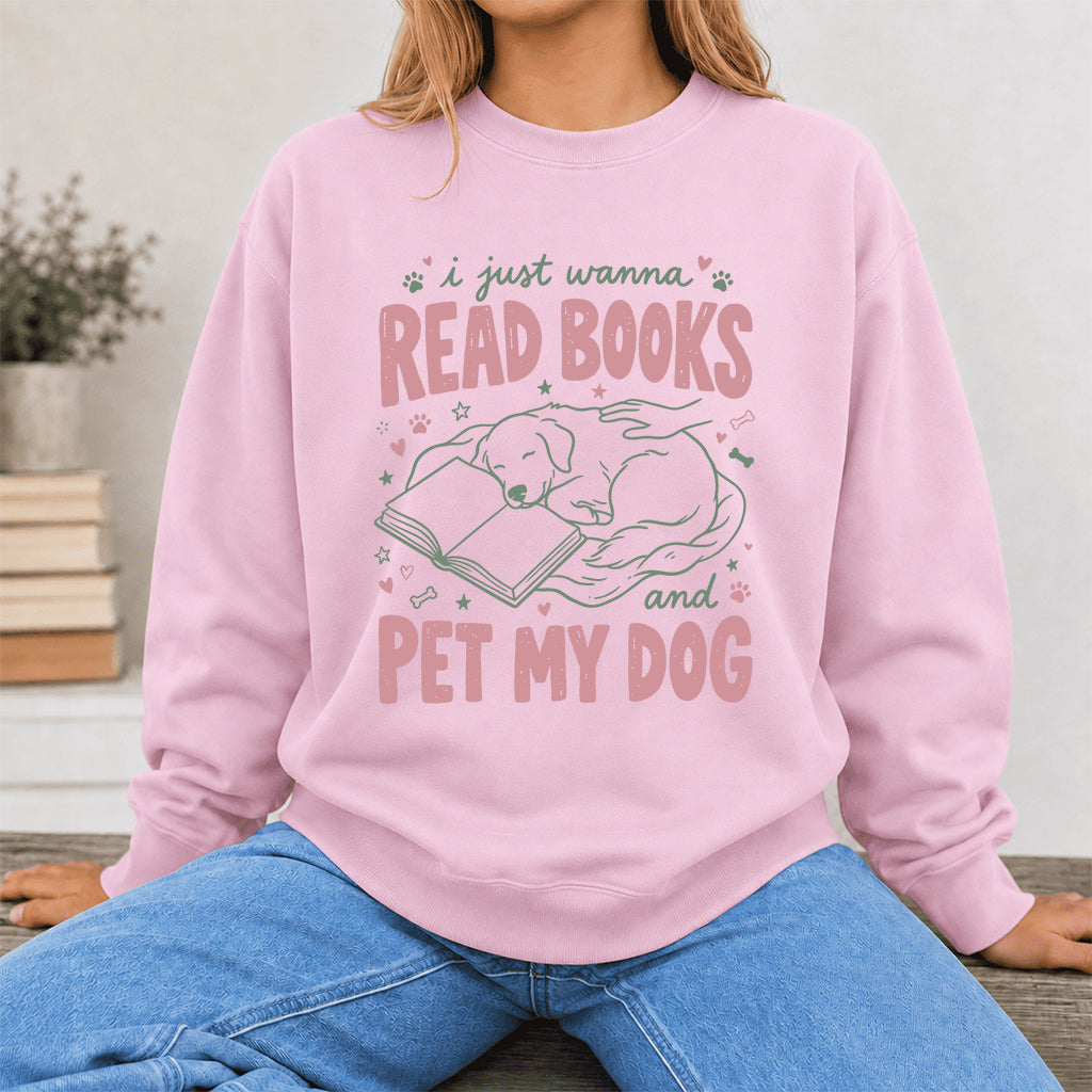 I Just Wanna Read Books And Pet My Dog Crewneck Sweatshirt | Dog Lover & Reader Gift Light Pink