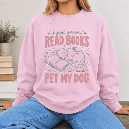 I Just Wanna Read Books And Pet My Dog Crewneck Sweatshirt | Dog Lover & Reader Gift Light Pink
