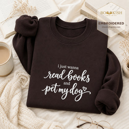 I Just Wanna Read Books And Pet My Dog Embroidered Sweatshirt | Dog Lover & Reader Gift Dark Chocolate