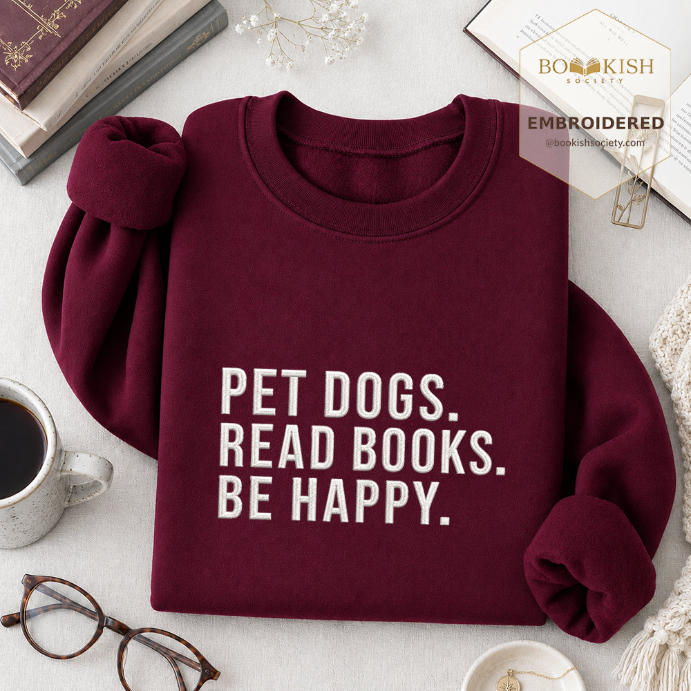 Pet Dogs Read Books Be Happy Embroidered Sweatshirt | Reader Gift Maroon